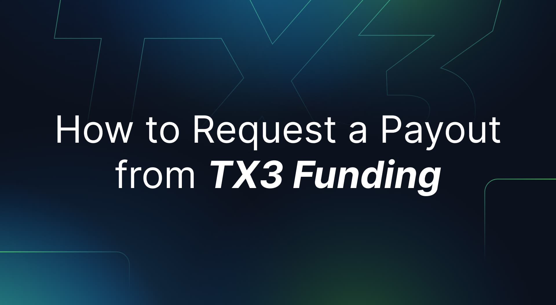 Thumbanil image for How to Request a Payout from TX3 Funding