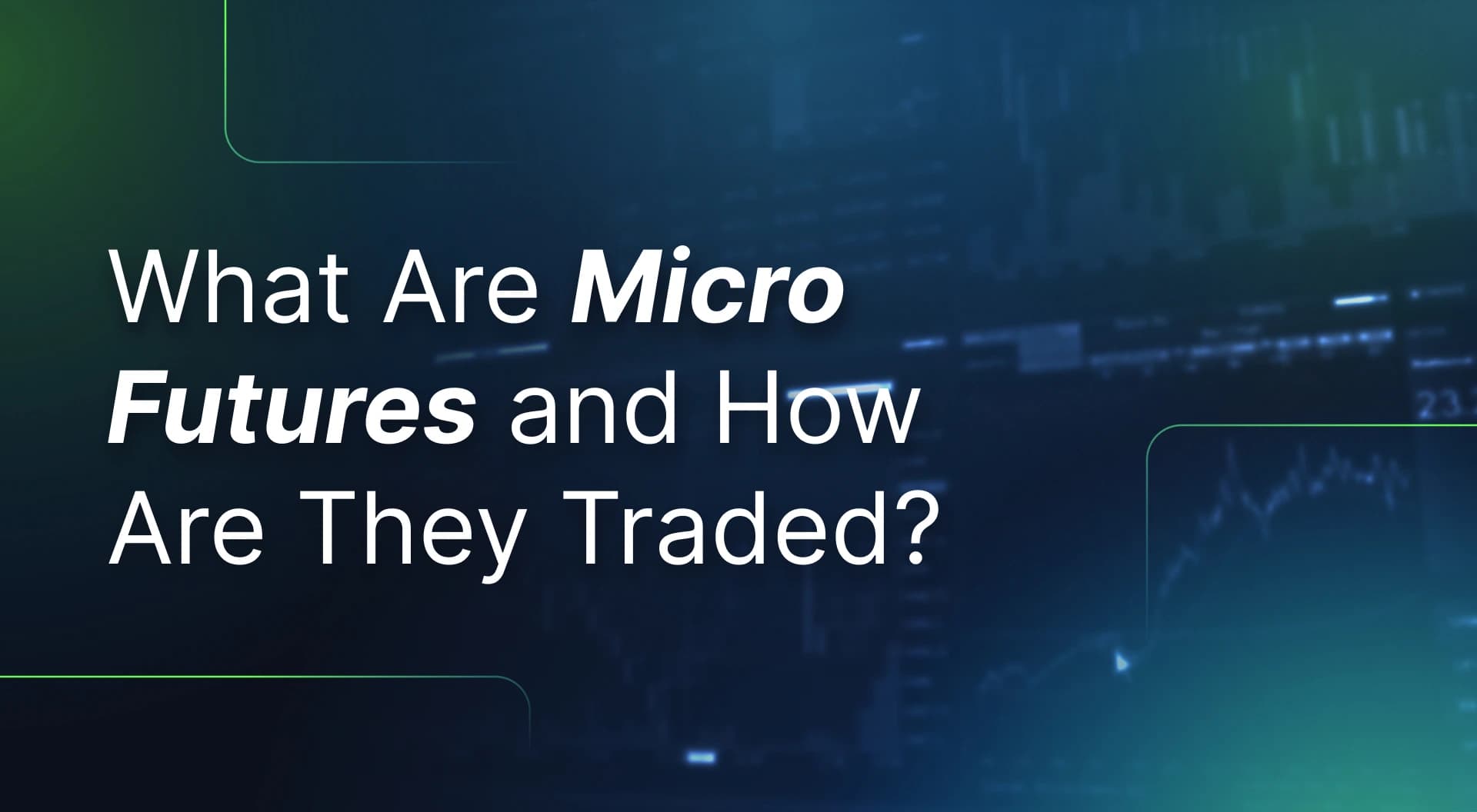 Thumbanil image for What Are Micro Futures and How Are They Traded?